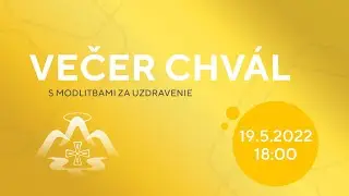 Večer chvál s modlitbami za uzdravenie