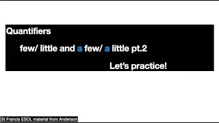 'few' and 'little' pt.2- Let's practice!