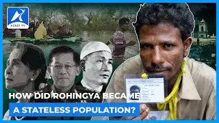 How Did Rohingya Become A Stateless Population? | EP 03 - The Rohingya | Azadi TV