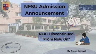 NFSU NFAT 2026-27 CANCELLED? NFSU admission announcement.