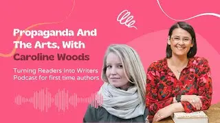 Episode 111 - Propaganda And The Arts, With Caroline Woods