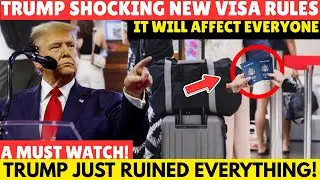 12 New USA Visa Rules Trump Introduce That Will Affect EVERYONE Traveling - A MUST WATCH