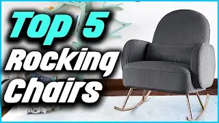 ✅ Top 5 Best Rocking Chairs 2022 Reviews