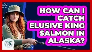 How Can I Catch Elusive King Salmon In Alaska? - Chasing Big Fish