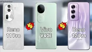 OPPO Reno 11 Pro Vs Vivo V40E Vs OPPO Reno 12 Pro ⚡ Quick Comparison