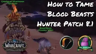 How to Tame Blood Beasts & Crawgs as a Hunter | World of Warcraft 8.1