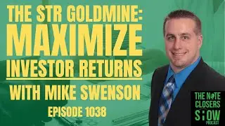 The STR Arbitrage Goldmine:  How to Maximize Investor Returns with Mike Swenson