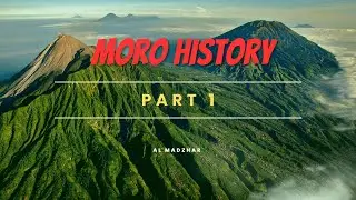 Moro History Part 1