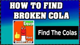How To Find BROKEN COLA in FIND THE COLAS ROBLOX [Update] [walkthrough]