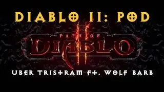 Diablo 2: Path of Diablo [Season 11 // Patch #20 Perlite] Uber Tristram ft. Wolf Barb