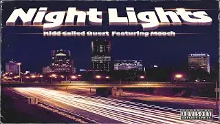Kidd Called Quest Ft. Mooch (Da Cloth) - Night Lights (Prod. Kidd Called Quest) (New Official Audio)