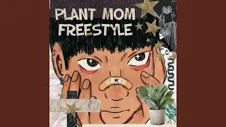 Plant Mom Freestyle