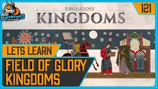 #121 Weitere Mobilmachungen | Lets Learn FIELD OF GLORY: KINGDOMS
