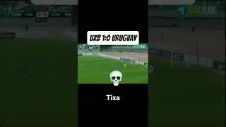 UZB 1 : 0  URUGUAY #tixa #gol