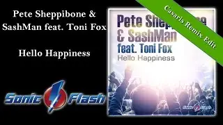 Pete Sheppibone & Sashman feat. Toni Fox - Hello Happiness (Casaris Remix Edit)