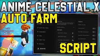 [🔥ОБНОВЛЕНИЕ 1] Скрипт &laquo;Anime Celestial X&raquo;: автоматическая фарм-аура, аура убийства и автоматичес...