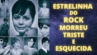 ESTRELINHA DO ROCK MORREU TRISTE E ESQUECIDA