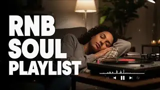 【R&B Soul】Warm Soul Reflections &ndash; Deep R&B Flow to Soothe & Inspire | Relax &bull; Connect