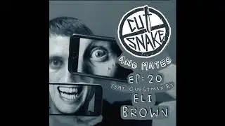 CUT SNAKE & MATES - Ep. 020. - Eli Brown Guest mix