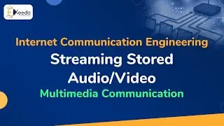 Streaming Stored Audio/Video - Multimedia Communication - Internet Communication Engineering