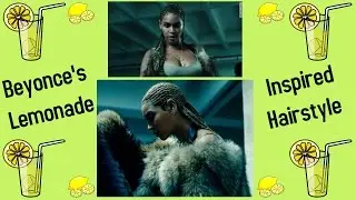 Beyonce Lemonade Inspired Hairstyle