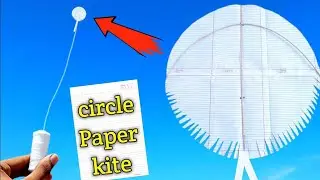 HOW TO MAKE KITE , HOW TO MAKE NOTEBOOK PAPER KITE , CIRCLE KITE MAKING , FANCY AND NEW KITE MAKING
