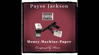Payso Jackson X Hinez - Money​ Machine​ Paper - Full EP (2020)