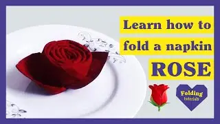 Napkin folding: How to fold a napkin rose