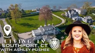 Living in Southport Fairfield, CT - Town Highlight with Ashley Pushee