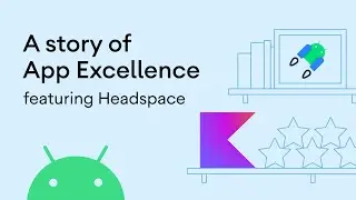 A story of Android App Excellence: Headspace's reboot increases monthly active users by 15%
