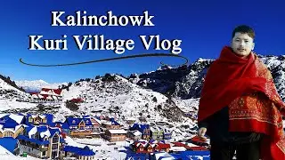 Kalinchowk, Kuri Village Vlog II Best Tourism Place of Nepal II Birendra Subba Official