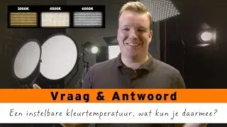 Een instelbare kleurtemperatuur, wat kun je daarmee?