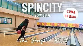 Spincity Bowling The Breeze BSD - Sekali Main Auto Ketagihan! 🎳