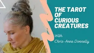 Tarot for Curious Creatures with Chris-Anne!
