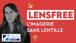 LENSFREE : l&rsquo; imagerie sans lentille