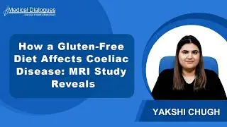 How a Gluten-Free Diet Affects Coeliac Disease: MRI Study Reveals