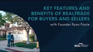 Key Features and Benefits of RealTrade for Buyers & Sellers