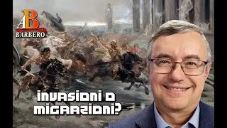 Alessandro Barbero - Invasioni o Migrazioni?