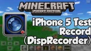Minecraft PE- iPhone 5 Test Record (DispRecorder)