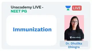 NEET PG | Pediatrics | Immunization | Unacademy by Dhulika Dhingra