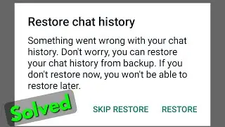 Fix whatsapp restore chat history something went wrong with your chat history-backup problem solved