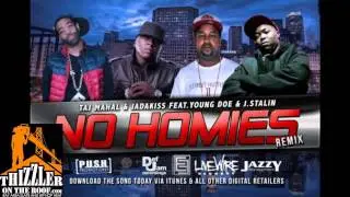 Taj Mahal, Jadakiss, Young Doe, J. Stalin - No Homies [Thizzler.com]
