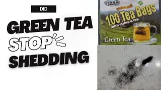 How I Use GREEN TEA to TREAT My HAIR SHEDDING