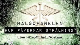 H&auml;lsopanelen - Hur p&aring;verkar str&aring;lning? Anders Sydborg, Mona Nilsson