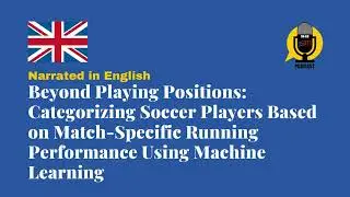 Classifying Soccer Players by Match Running Performance with AI! | JSSM Podcast (English)