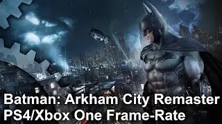 Batman: Arkham City Remaster PS4 vs Xbox One Gameplay Frame-Rate Tests