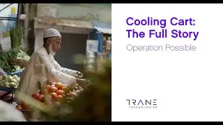Тележка для охлаждения: полная история &ndash; Trane Technologies Operation Possible