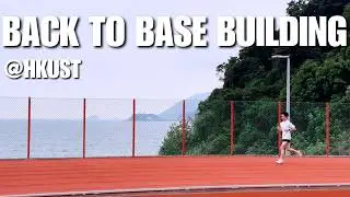 Back to Base Building | Unstructured Run at the HKUST Track | How to get to the track via the campus