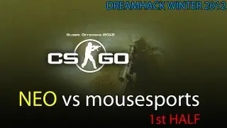 Counter-Strike: Global Offensive - NEO vs Mousesports @ Dreamhack Winter 2012 (dust2_se) 1st HALF