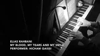 My blood, my tears and my smile - Hicham QAISSI